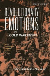 bokomslag Revolutionary Emotions in Cold War Egypt