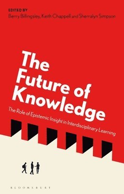 Berry Billingsley, Keith Chappell, Sherralyn Simpson, UK) Billingsley, Professor Berry (Canterbury Christ Church University, UK) Chappell, Keith (Canterbury Christ Church University, UK) Simpson, Sherralyn (Canterbury Christ Church University - Future of Knowledge, Häftad