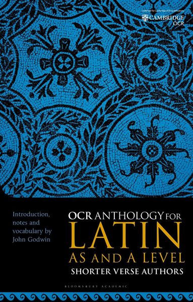 John Godwin - OCR Anthology for Latin AS and A Level Shorter Verse Authors, Häftad
