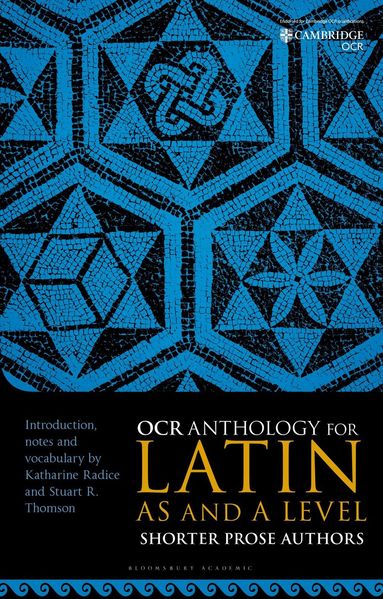 Katharine Radice, Stuart R. Thomson - OCR Anthology for Latin AS and A Level Shorter Prose Authors, Häftad