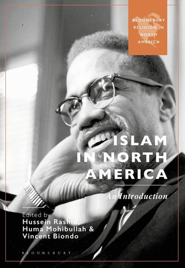 Hussein Rashid, Huma Mohibullah, Vincent Biondo - Islam in North America, Inbunden