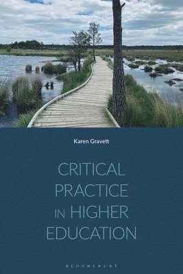 Karen Gravett, UK) Gravett, Karen (University of Surrey - Critical Practice in Higher Education, Inbunden