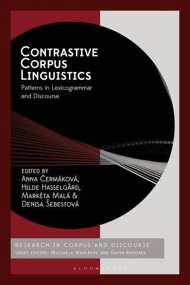 Anna Cermakova, Hilde Hasselgård, Markéta Malá, Denisa Šebestová - Contrastive Corpus Linguistics, Inbunden