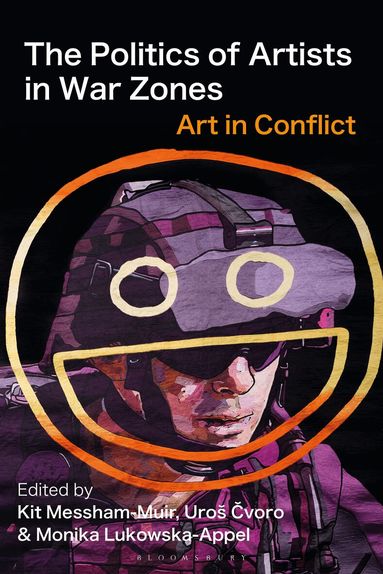 Kit Messham-Muir, Uroš Cvoro, Monika Lukowska-Appel - Politics of Artists in War Zones, Häftad