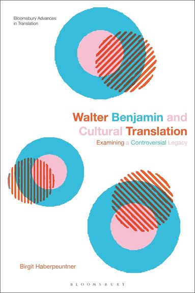 Birgit Haberpeuntner, Jeremy Munday - Walter Benjamin and Cultural Translation, Häftad