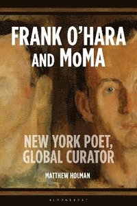 bokomslag Frank O'Hara and MoMA