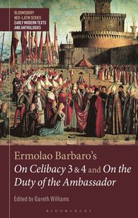 bokomslag Ermolao Barbaro's On Celibacy 3 and 4 and On the Duty of the Ambassador