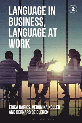 Erika Darics, Veronika Koller, Bernard De Clerck, UK) Darics, Erika (Aston University, Birmingham, UK) Koller, Veronika (Lancaster University Department of Linguistics and Modern Lan, Lancaster, Bernard de Clerck - Language in Business, Language at Work, Häftad