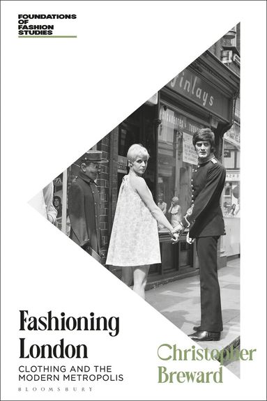 Christopher Breward - Fashioning London, Häftad