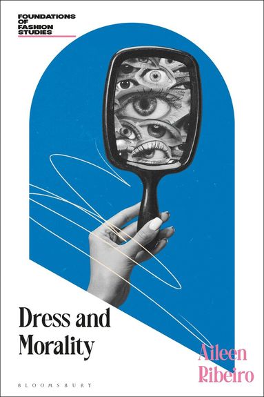Aileen Ribeiro - Dress and Morality, Inbunden