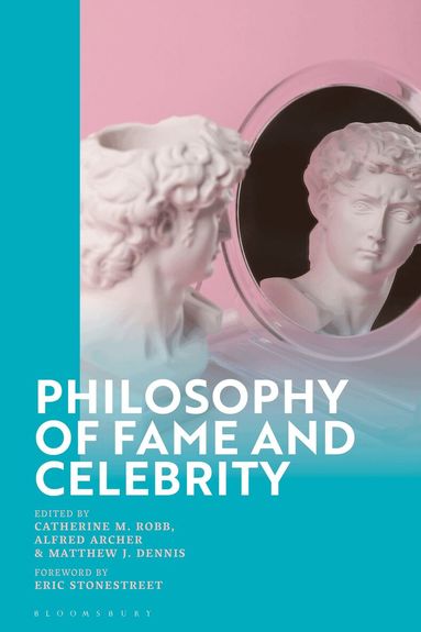 Catherine M. Robb, Alfred Archer, Matthew Dennis - Philosophy of Fame and Celebrity, Häftad