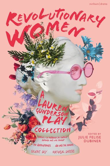 Lauren Gunderson, Julie Felise Dubiner - Revolutionary Women: A Lauren Gunderson Play Collection, Häftad