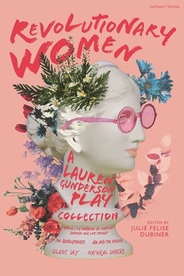 Revolutionary Women: A Lauren Gunderson Play Collection 1