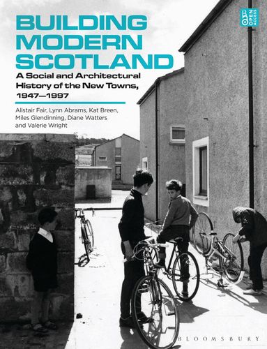 Alistair Fair, Lynn Abrams, Kat Breen, Miles Glendinning, Diane Watters, Valerie Wright - Building Modern Scotland, Inbunden