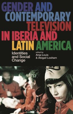 bokomslag Gender and Contemporary Television in Iberia and Latin America