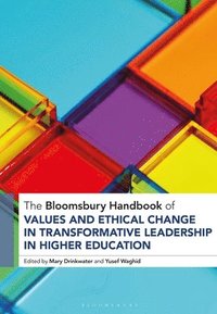 bokomslag The Bloomsbury Handbook of Values and Ethical Change in Transformative Leadership in Higher Education