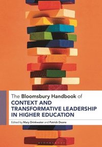 bokomslag The Bloomsbury Handbook of Context and Transformative Leadership in Higher Education