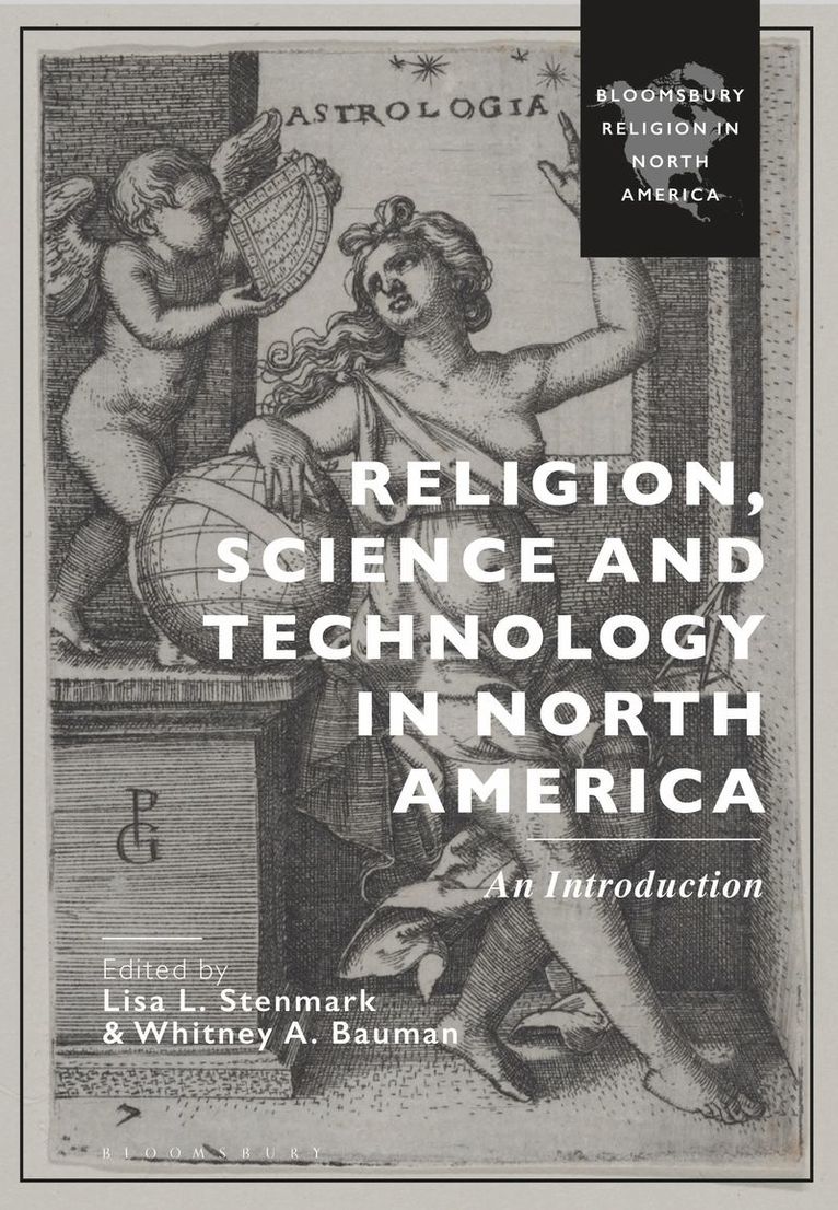 Whitney A. Bauman, Lisa L. Stenmark, USA) Bauman, Whitney A. (Florida International University, USA) Stenmark, Lisa L. (San Jose State University - Religion, Science and Technology in North America, Häftad