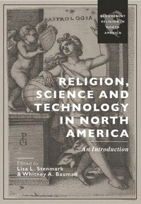 bokomslag Religion, Science and Technology in North America