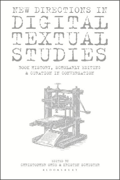 Christopher Ohge, Kristen Schuster - New Directions in Digital Textual Studies, Inbunden