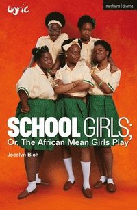 bokomslag School Girls; Or, The African Mean Girls Play