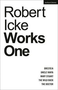 bokomslag Robert Icke: Works One