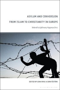 bokomslag Asylum and Conversion from Islam to Christianity in Europe