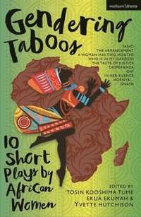 bokomslag Gendering Taboos: 10 Short Plays by African Women