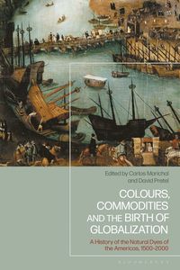 bokomslag Colours, Commodities and the Birth of Globalization