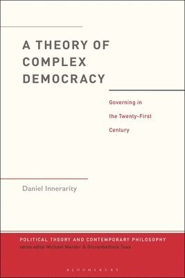 bokomslag A Theory of Complex Democracy: Governing in the Twenty-First Century