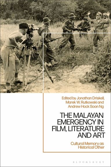 Jonathan Driskell, Marek W. Rutkowski, Andrew Hock Soon Ng - Malayan Emergency in Film, Literature and Art, Inbunden