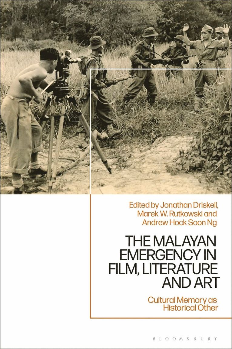 Jonathan Driskell, Marek W. Rutkowski, Andrew Hock Soon Ng, Malaysia) Driskell, Jonathan (Monash University, Malaysia) Rutkowski, Dr Marek W. (Monash University, Malaysia) Ng, Andrew Hock Soon (Monash University - Malayan Emergency in Film, Literature and Art, Inbunden