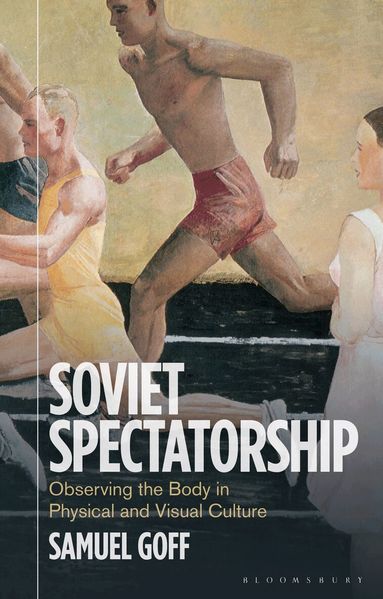 Samuel Goff, Birgit Beumers, Lilya Kaganovsky - Soviet Spectatorship, Inbunden