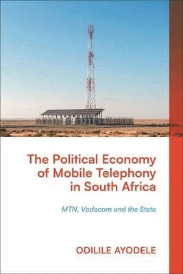 The Political Economy of Mobile Telephony in South Africa 1