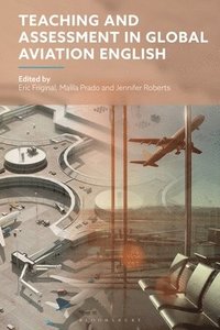 bokomslag Teaching and Assessment in Global Aviation English