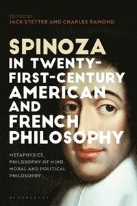 bokomslag Spinoza in Twenty-First-Century American and French Philosophy