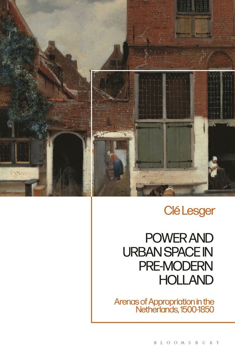 Power and Urban Space in Pre-Modern Holland
