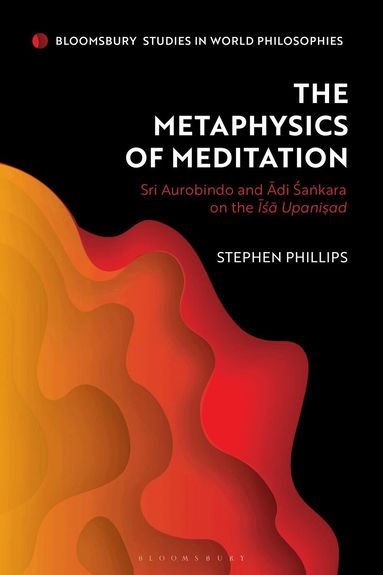 Stephen Phillips, Monika Kirloskar-Steinbach - Metaphysics of Meditation, Inbunden