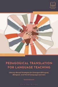 bokomslag Pedagogical Translation for Language Teaching: Literacy-Based Strategies for Emergent Bilingual, Bilingual, and World Language Learners