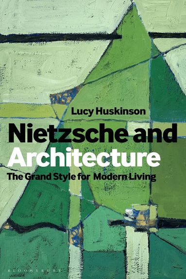 Lucy Huskinson - Nietzsche and Architecture, Inbunden