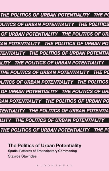Stavros Stavrides, Massimo De Angelis - Politics of Urban Potentiality, Häftad