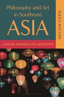 bokomslag Philosophy and Art in Southeast Asia