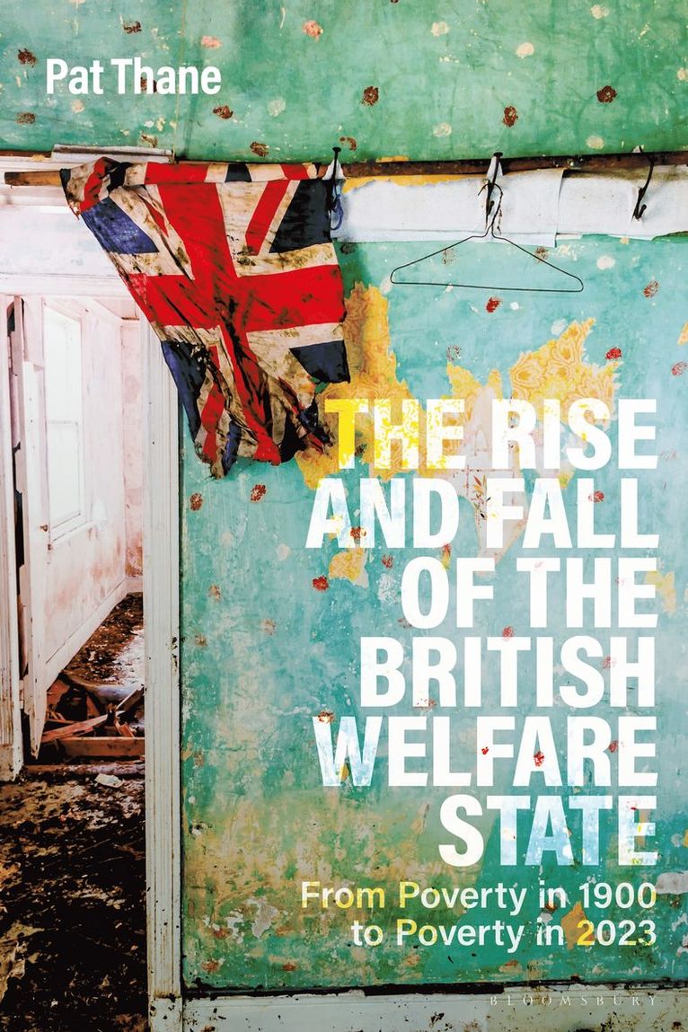 Pat Thane, UK) Thane, Professor Pat (Birkbeck University of London - Rise and Fall of the British Welfare State, Häftad