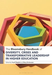bokomslag The Bloomsbury Handbook of Diversity, Crises and Transformative Leadership in Higher Education