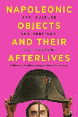 bokomslag Napoleonic Objects and their Afterlives