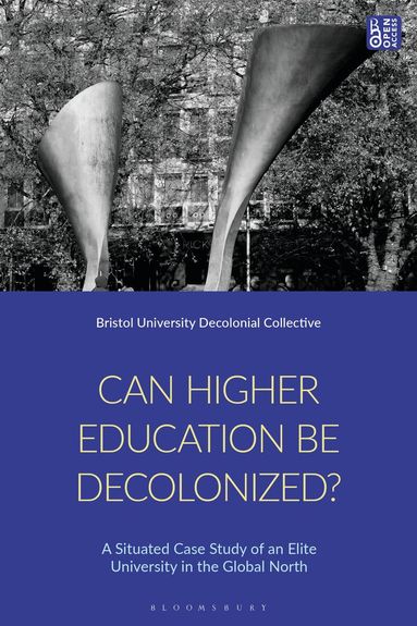 Steve Eichhorn, Leon Tikly, Madhu Krishnan - Can Higher Education Be Decolonised?, Inbunden