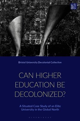 Can Higher Education Be Decolonised?: A Situated Case Study of an Elite University in the Global North