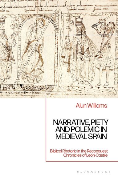 Alun Williams - Narrative, Piety and Polemic in Medieval Spain, Häftad