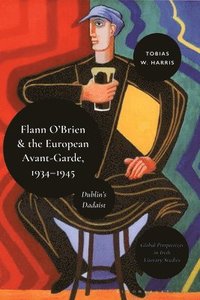 bokomslag Flann O'Brien and the European Avant-Garde, 1934-45