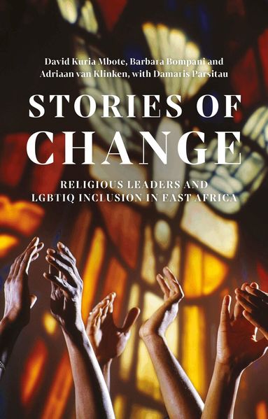 David Kuria Mbote, Damaris Parsitau, Barbara Bompani, Adriaan van Klinken - Stories of Change, Inbunden
